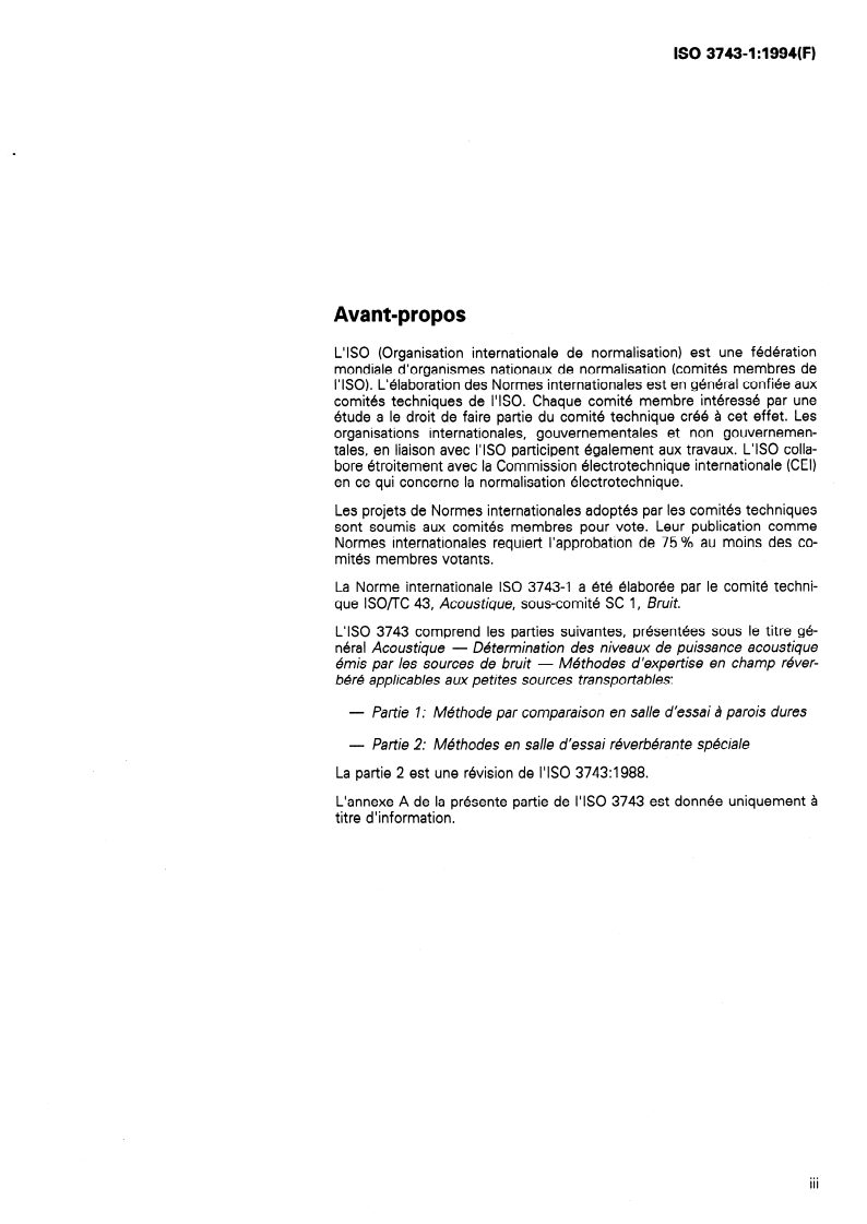 ISO 3743-1:1994 ISO 3743-1:1994 - Acoustique — Détermination des niveaux de puissance acoustique émis par les sources de bruit — Méthodes d'expertise en champ réverbéré applicables aux petites sources transportables — Partie 1: Méthode par comparaison en salle d'essai à parois dures
Released:2/17/1994