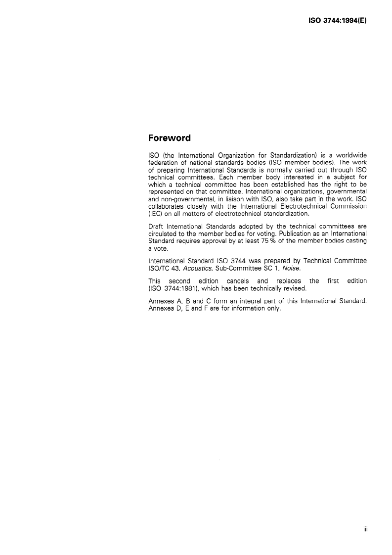 ISO 3744:1994 - Acoustics — Determination of sound power levels of noise sources using sound pressure — Engineering method in an essentially free field over a reflecting plane
Released:5/5/1994