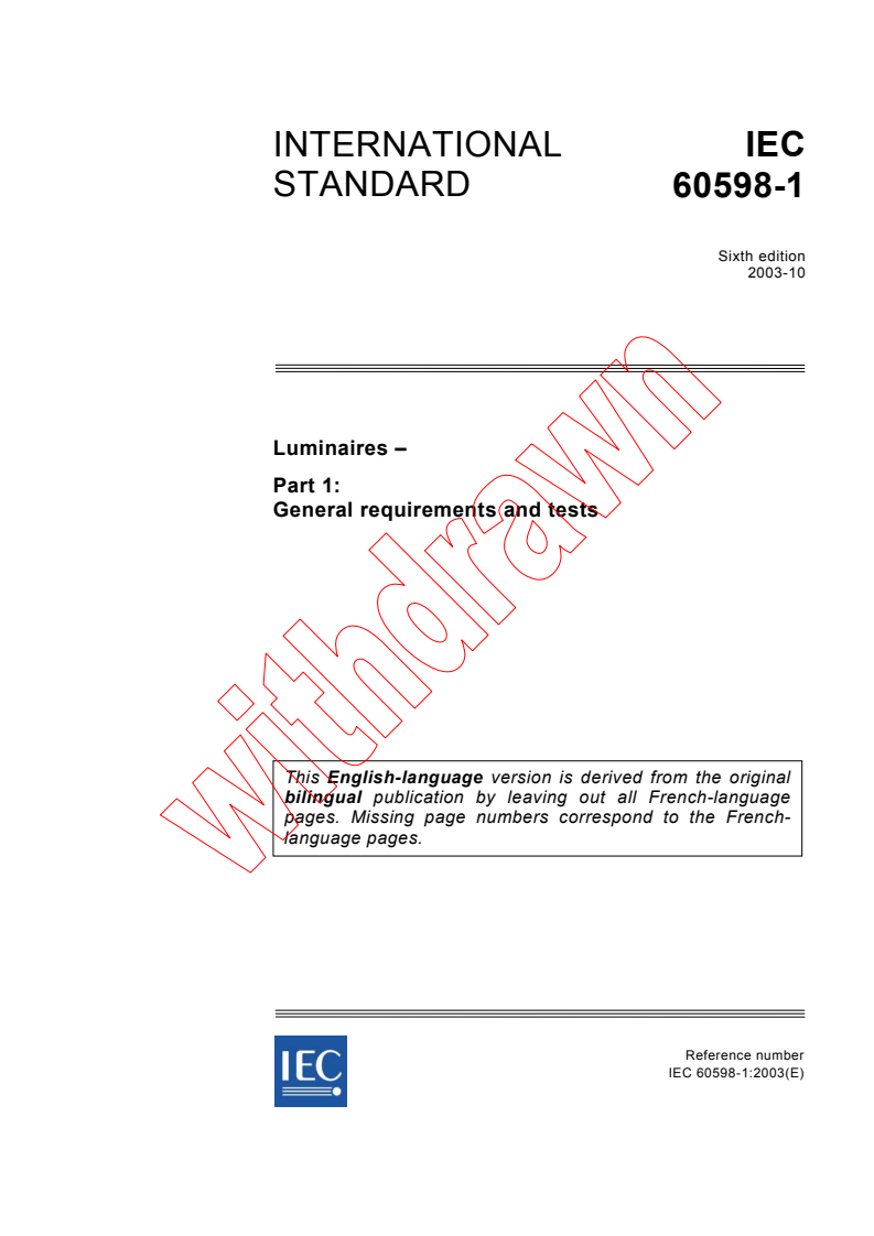 IEC 60598-1:2003 - Luminaires - Part 1: General requirements and tests
Released:10/30/2003