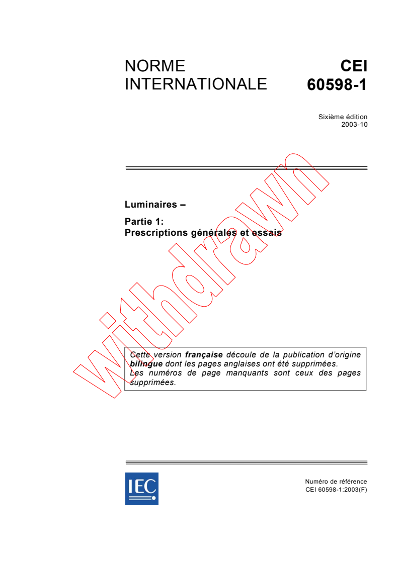 IEC 60598-1:2003 - Luminaires - Partie 1: Prescriptions générales et essais
Released:10/30/2003
