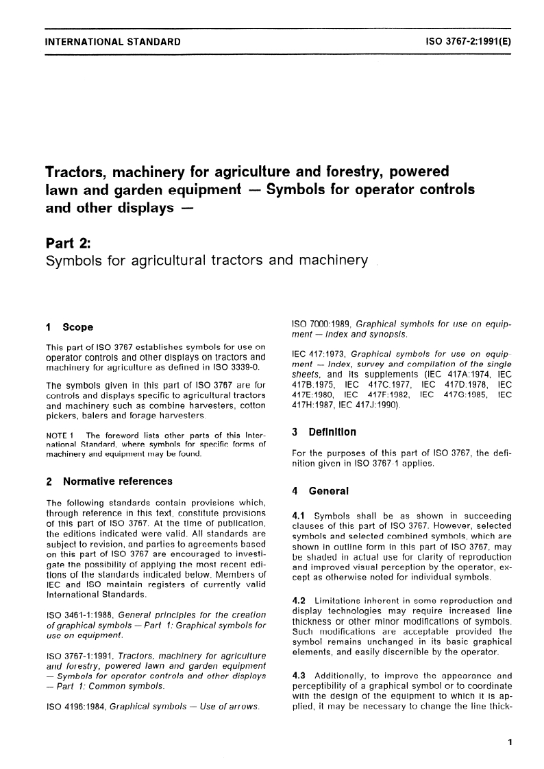 ISO 3767-2:1991 - Tractors, machinery for agriculture and forestry, powered lawn and garden equipment — Symbols for operator controls and other displays — Part 2: Symbols for agricultural tractors and machinery
Released:11/28/1991