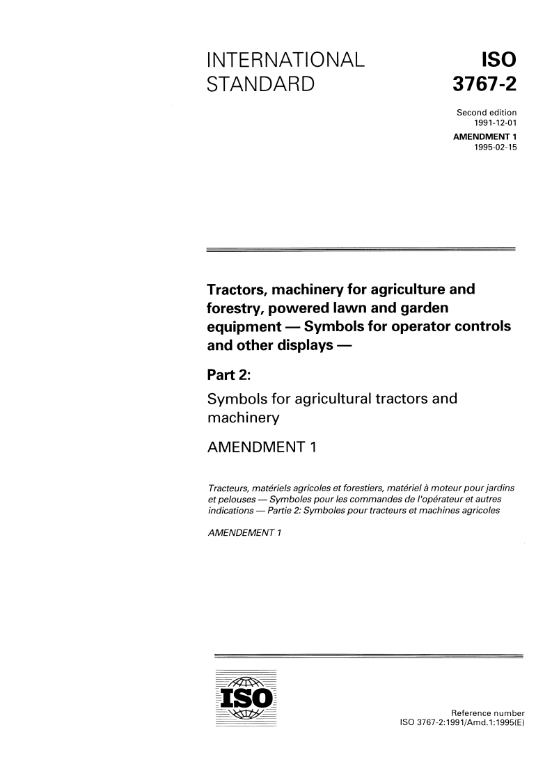 ISO 3767-2:1991/Amd 1:1995 - Tractors, machinery for agriculture and forestry, powered lawn and garden equipment — Symbols for operator controls and other displays — Part 2: Symbols for agricultural tractors and machinery — Amendment 1
Released:2/23/1995