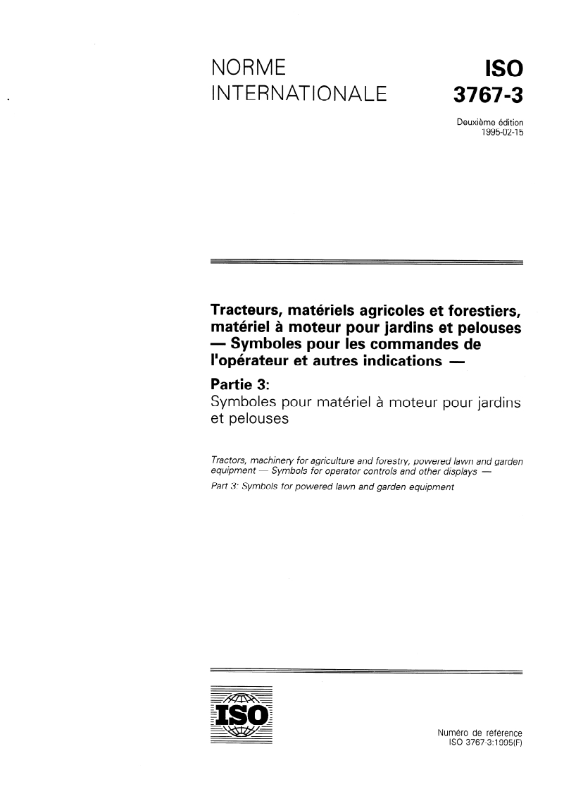 ISO 3767-3:1995 - Tracteurs, matériels agricoles et forestiers, matériel à moteur pour jardins et pelouses — Symboles pour les commandes de l'opérateur et autres indications — Partie 3: Symboles pour matériel à moteur pour jardins et pelouses
Released:2/23/1995