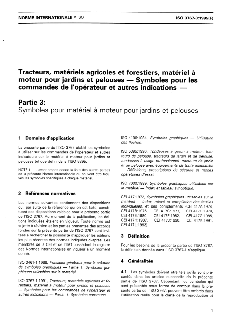 ISO 3767-3:1995 - Tracteurs, matériels agricoles et forestiers, matériel à moteur pour jardins et pelouses — Symboles pour les commandes de l'opérateur et autres indications — Partie 3: Symboles pour matériel à moteur pour jardins et pelouses
Released:2/23/1995