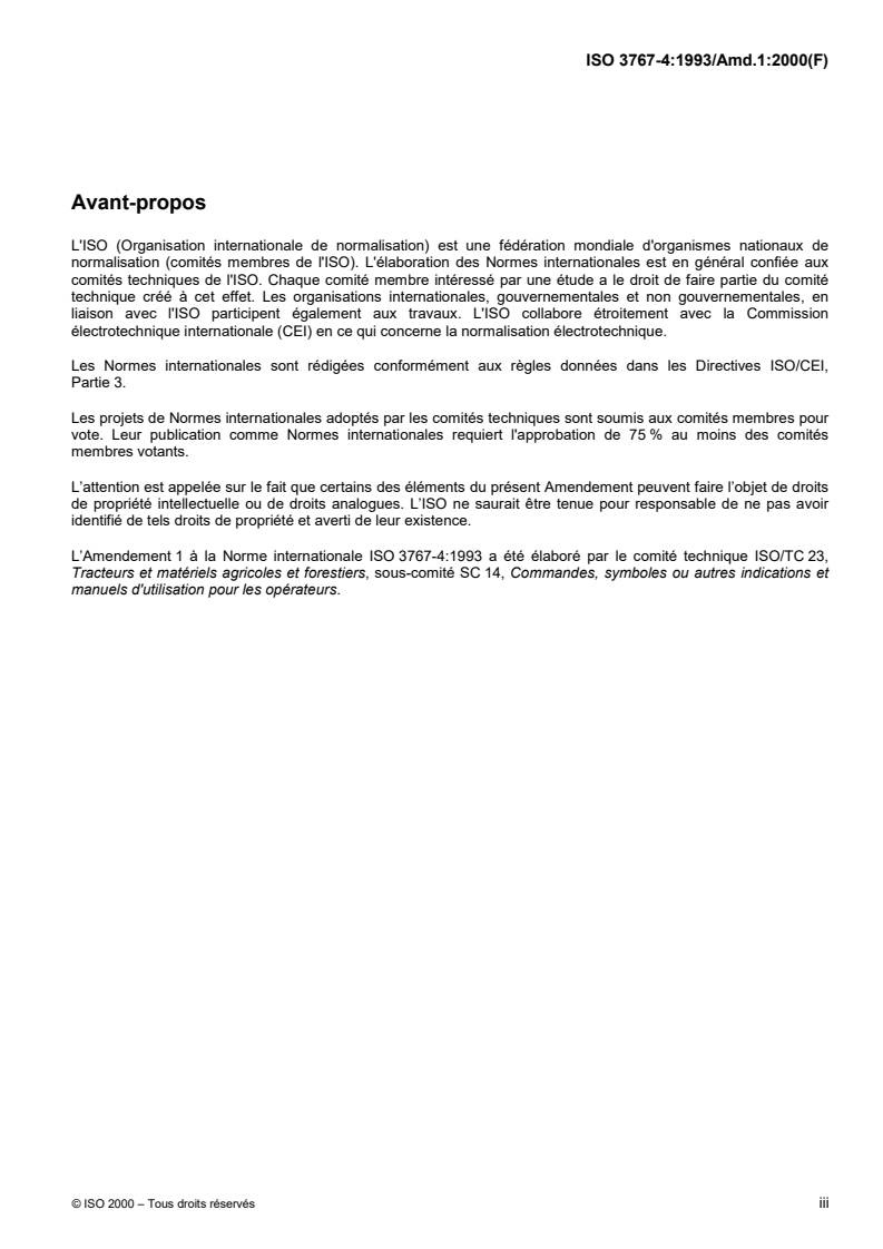 ISO 3767-4:1993/Amd 1:2000 ISO 3767-4:1993/Amd 1:2000 - Tracteurs, matériels agricoles et forestiers, matériel à moteur pour jardins et pelouses — Symboles pour les commandes de l'opérateur et autres indications — Partie 4: Symboles pour le matériel forestier — Amendement 1: Symboles supplémentaires
Released:9/28/2000