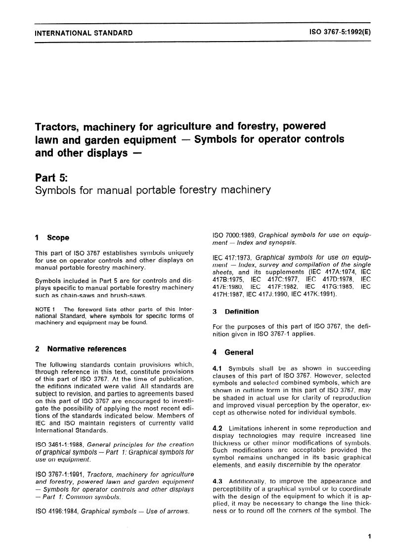 ISO 3767-5:1992 - Tractors, machinery for agriculture and forestry, powered lawn and garden equipment — Symbols for operator controls and other displays — Part 5: Symbols for manual portable forestry machinery
Released:7/9/1992