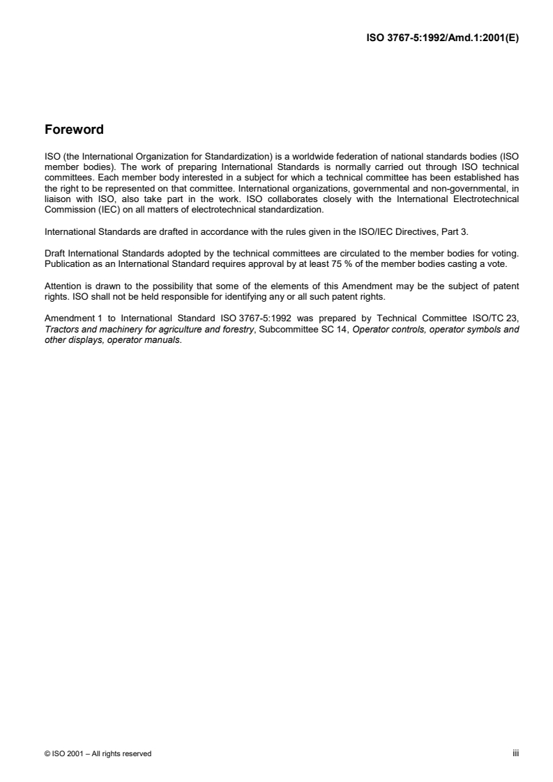 ISO 3767-5:1992/Amd 1:2001 - Tractors, machinery for agriculture and forestry, powered lawn and garden equipment — Symbols for operator controls and other displays — Part 5: Symbols for manual portable forestry machinery — Amendment 1: Revised and additional symbols
Released:5/24/2001