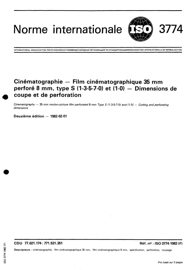 ISO 3774:1982 - Cinematography — 35 mm motion-picture film perforated 8 mm Type S (1-3-5-7-0) and (1-0) — Cutting and perforating dimensions
Released:2/1/1982