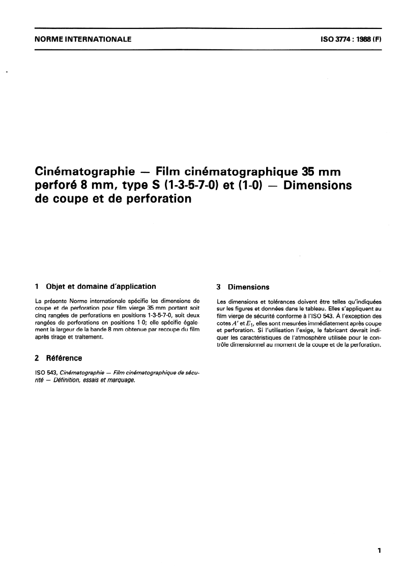 ISO 3774:1988 - Cinématographie — Film cinématographique 35 mm perforé 8 mm, type S (1-3-5-7-0) et (1-0) — Dimensions de coupe et de perforation
Released:10/27/1988