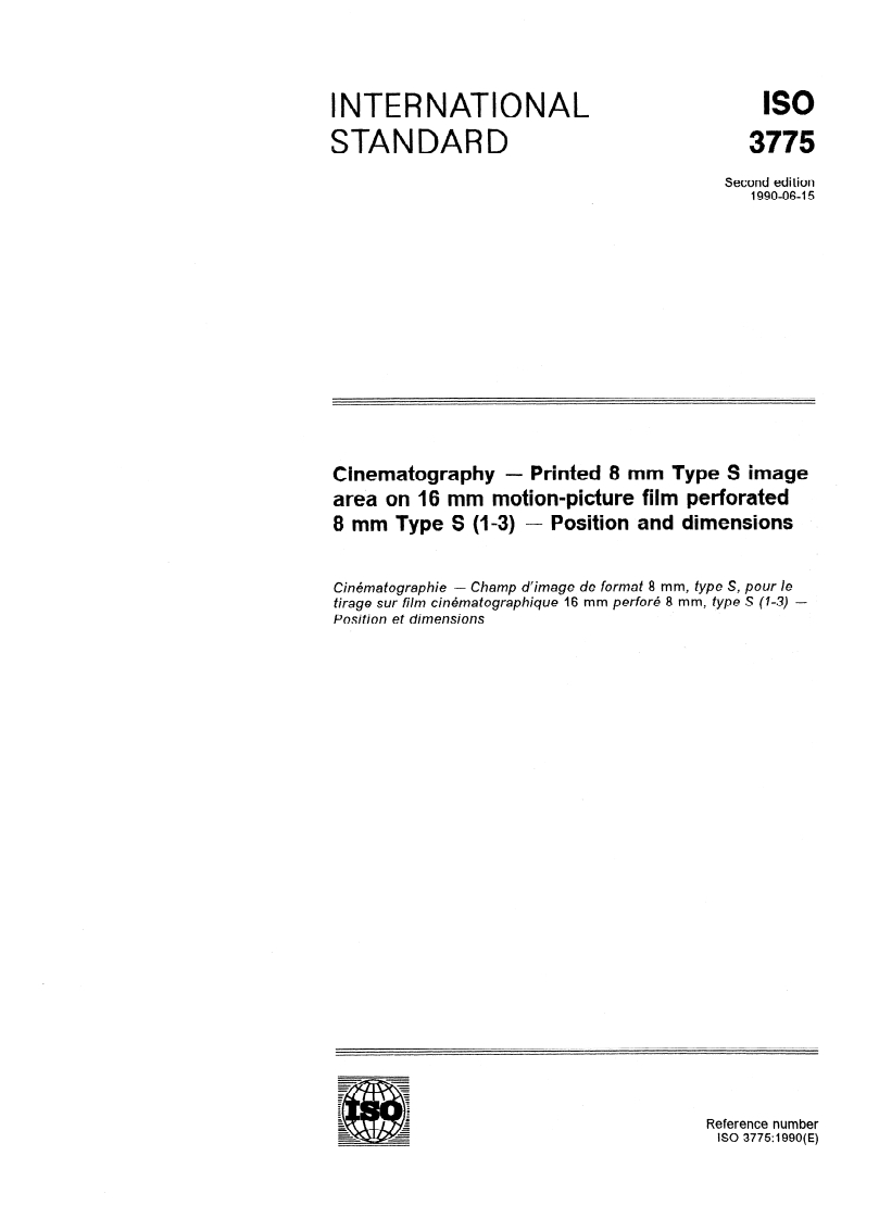 ISO 3775:1990 - Cinematography — Printed 8 mm Type S image area on 16 mm motion-picture film perforated 8 mm Type S (1-3) — Position and dimensions
Released:6/20/1990