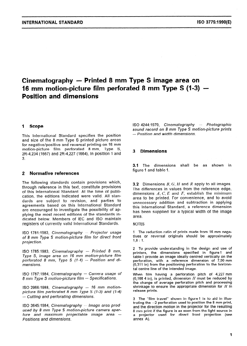 ISO 3775:1990 - Cinematography — Printed 8 mm Type S image area on 16 mm motion-picture film perforated 8 mm Type S (1-3) — Position and dimensions
Released:6/20/1990