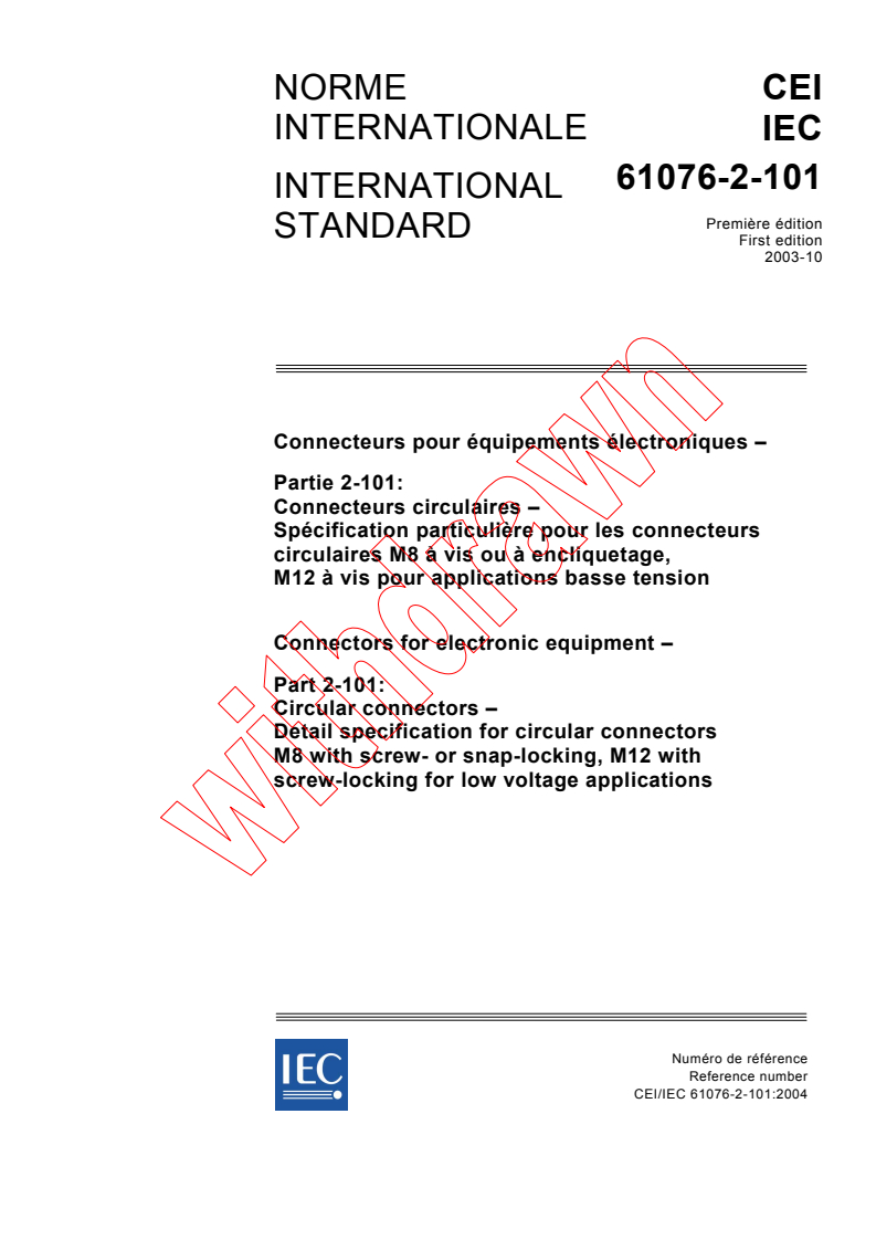 IEC 61076-2-101:2003 - Connectors for electronic equipment - Part 2-101: Circular connectors - Detail specification for circular connectors M8 with screw- or snap-locking, M12 with screw-locking for low voltage applications
Released:10/9/2003
Isbn:283187470X