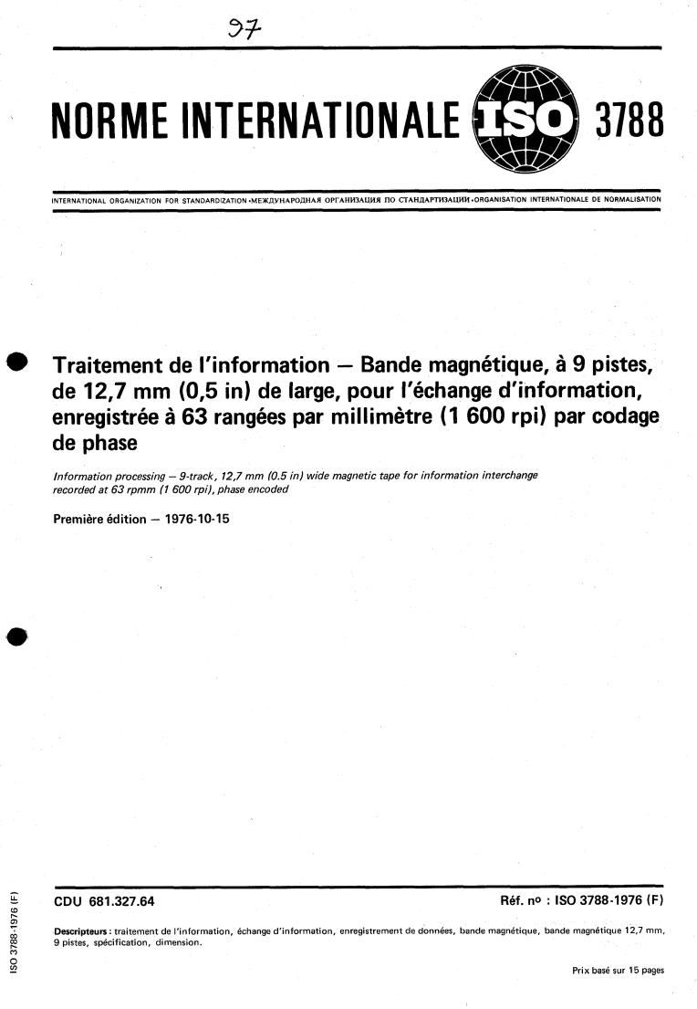 ISO 3788:1976 - Information processing — 9- track, 12,7 mm (0.5 in) wide magnetic tape for information interchange recorded at 63 rpmm (1 600 rpi), phase encoded
Released:10/1/1976