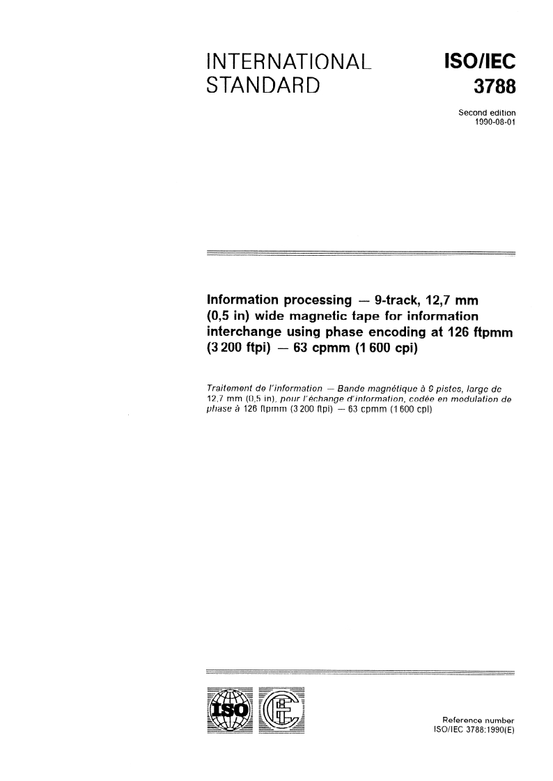 ISO/IEC 3788:1990 - Information processing — 9-track, 12,7 mm (0,5 in) wide magnetic tape for information interchange using phase encoding at 126 ftpmm (3 200 ftpi), 63 cpmm (1 600 cpi)
Released:7/24/1990