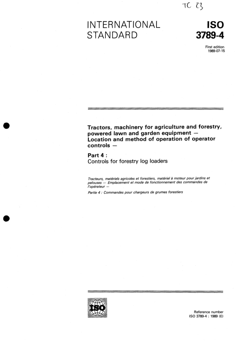 ISO 3789-4:1989 - Tractors, machinery for agriculture and forestry, powered lawn and garden equipment — Location and method of operation of operator controls — Part 4: Controls for forestry log loaders
Released:6/29/1989
