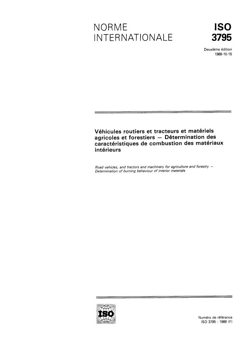 ISO 3795:1989 - Véhicules routiers et tracteurs et matériels agricoles et forestiers — Détermination des caractéristiques de combustion des matériaux intérieurs
Released:10/19/1989