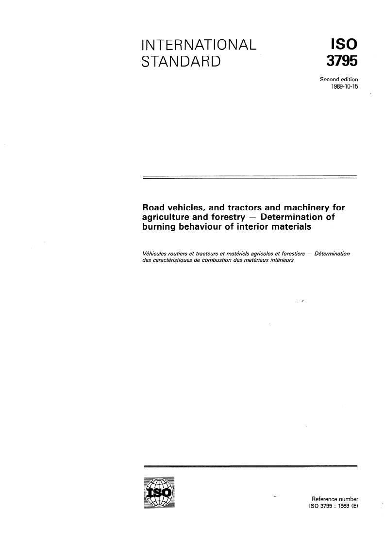 ISO 3795:1989 - Road vehicles, and tractors and machinery for agriculture and forestry — Determination of burning behaviour of interior materials
Released:10/19/1989