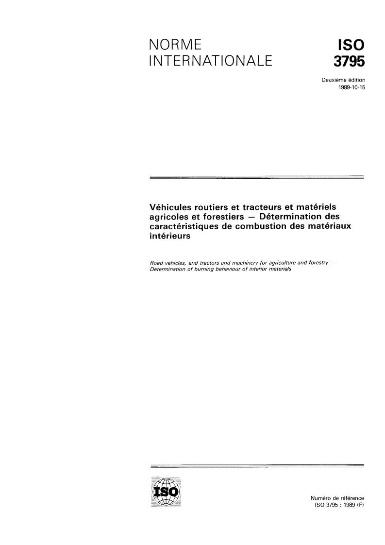 ISO 3795:1989 - Véhicules routiers et tracteurs et matériels agricoles et forestiers — Détermination des caractéristiques de combustion des matériaux intérieurs
Released:10/19/1989