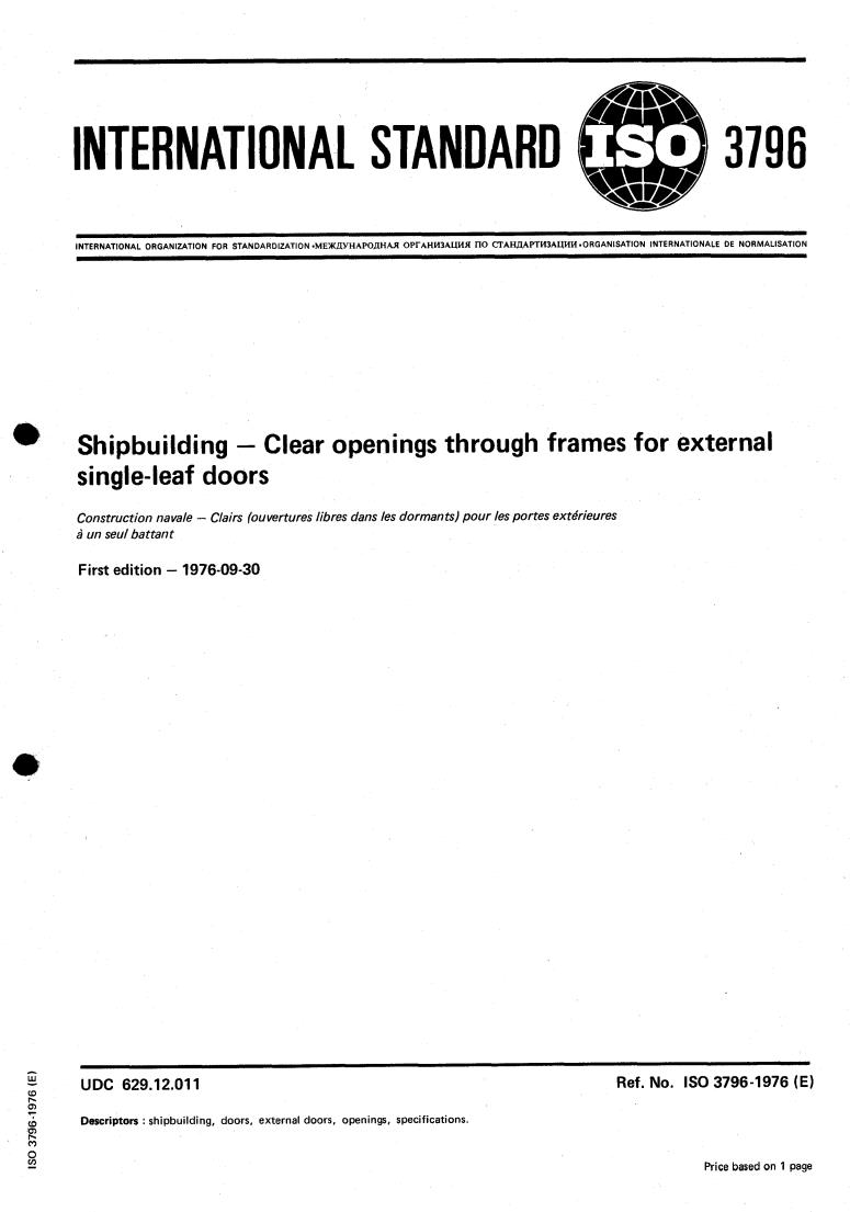 ISO 3796:1976 - Shipbuilding — Clear openings through frames for external single-leaf doors
Released:9/1/1976