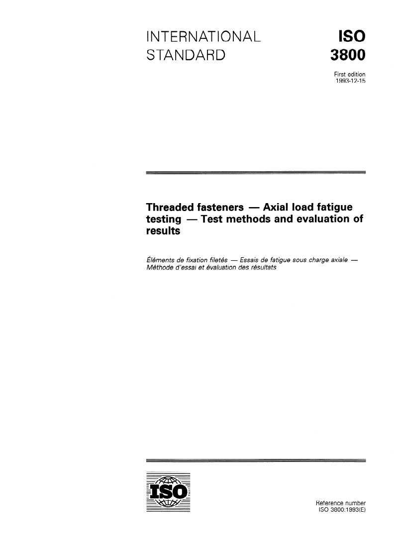 ISO 3800:1993 - Threaded fasteners — Axial load fatigue testing — Test methods and evaluation of results
Released:12/23/1993