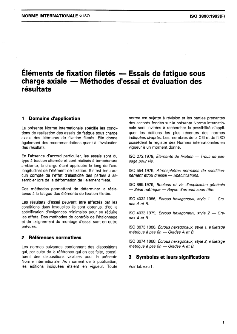ISO 3800:1993 - Éléments de fixation filetés — Essais de fatigue sous charge axiale — Méthodes d'essai et évaluation des résultats
Released:12/23/1993