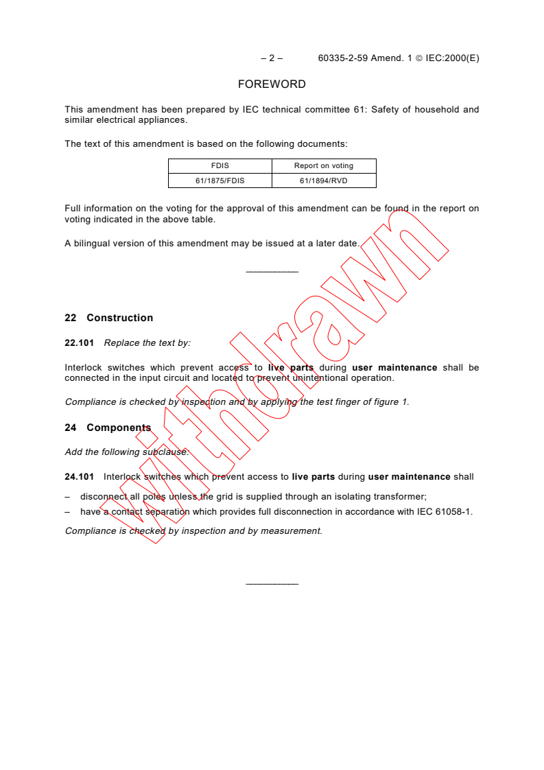 IEC 60335-2-59:1997/AMD1:2000 IEC 60335-2-59:1997/AMD1:2000 - Amendment 1 - Safety of household and similar electrical appliances - Part 2-59: Particular requirements for insect killers
Released:8/30/2000
Isbn:283185413X - Page 2 preview