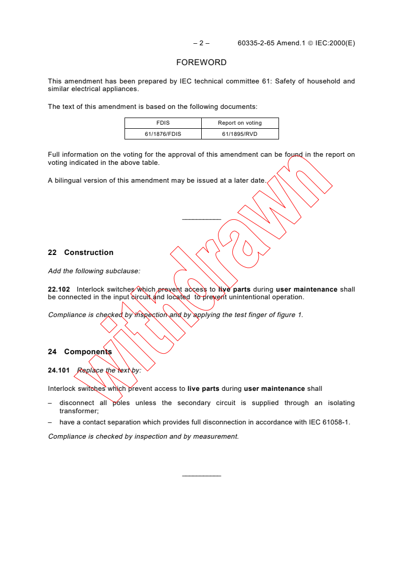 IEC 60335-2-65:1993/AMD1:2000 IEC 60335-2-65:1993/AMD1:2000 - Amendment 1 - Safety of household and similar electrical appliances - Part 2-65: Particular requirements for air-cleaning appliances
Released:8/30/2000
Isbn:2831854148 - Page 2 preview