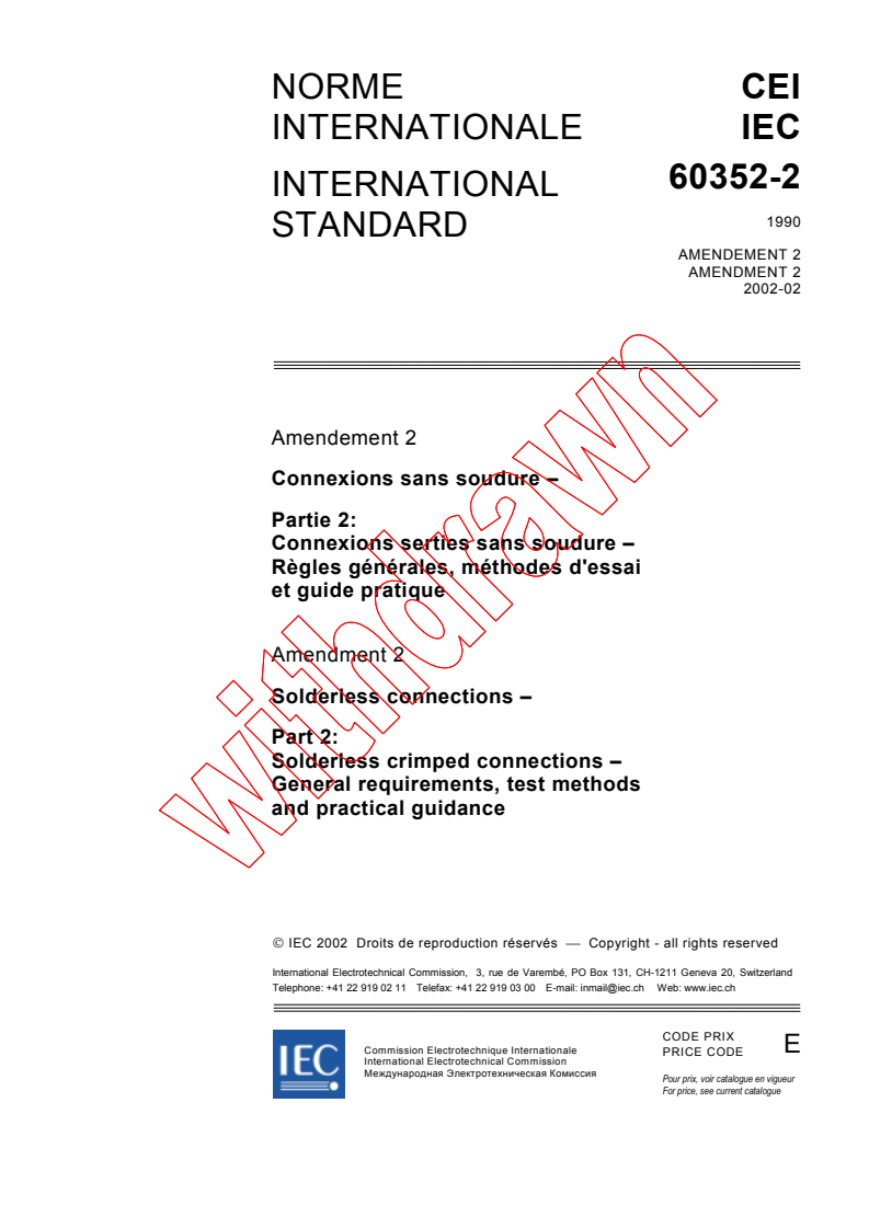 IEC 60352-2:1990/AMD2:2002 - Amendment 2 - Solderless connections. Part 2: Solderless crimped connections - General requirements, test methods and practical guidance
Released:2/12/2002
Isbn:2831861721