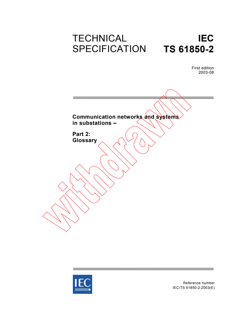 IEC TS 61850-2:2003 - Communication networks and systems in substations - Part 2: Glossary
Released:8/7/2003
Isbn:2831871581