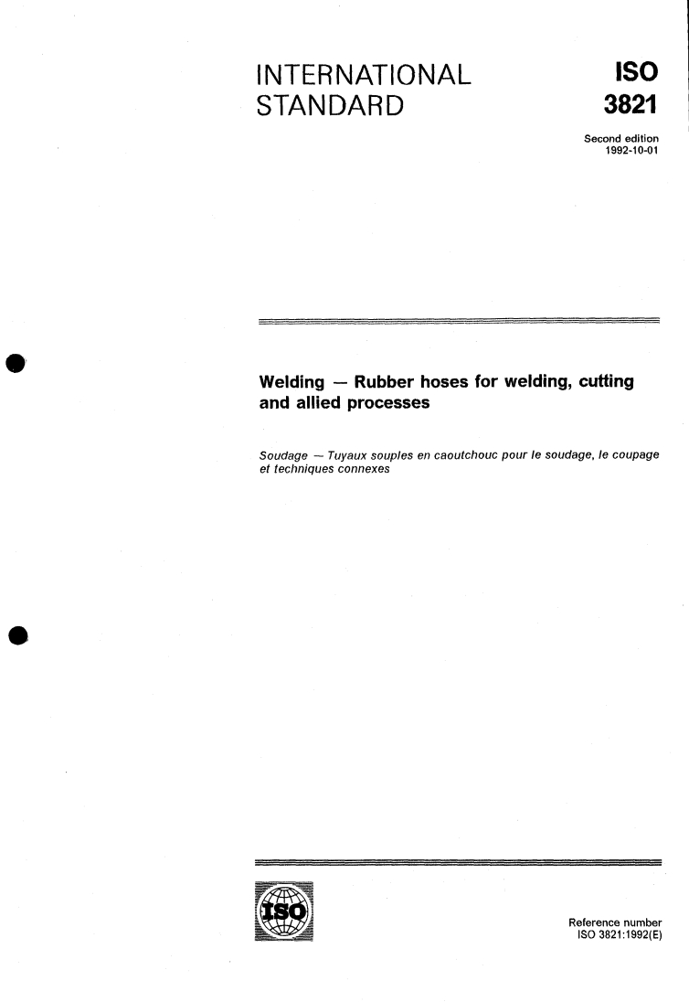 ISO 3821:1992 - Welding — Rubber hoses for welding, cutting and allied processes
Released:9/17/1992