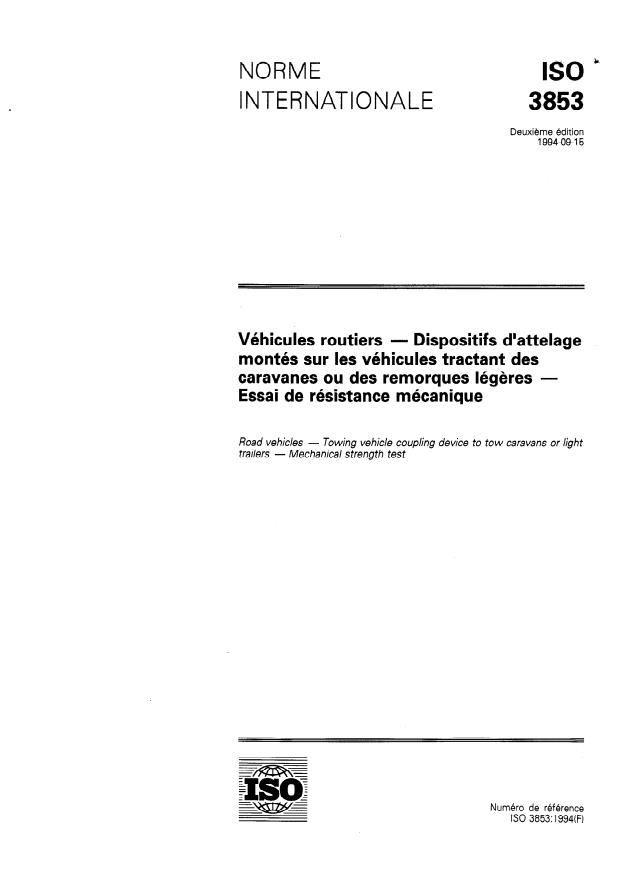 ISO 3853:1994 - Véhicules routiers -- Dispositifs d'attelage montés sur les véhicules tractant des caravanes ou des remorques légeres -- Essai de résistance mécanique