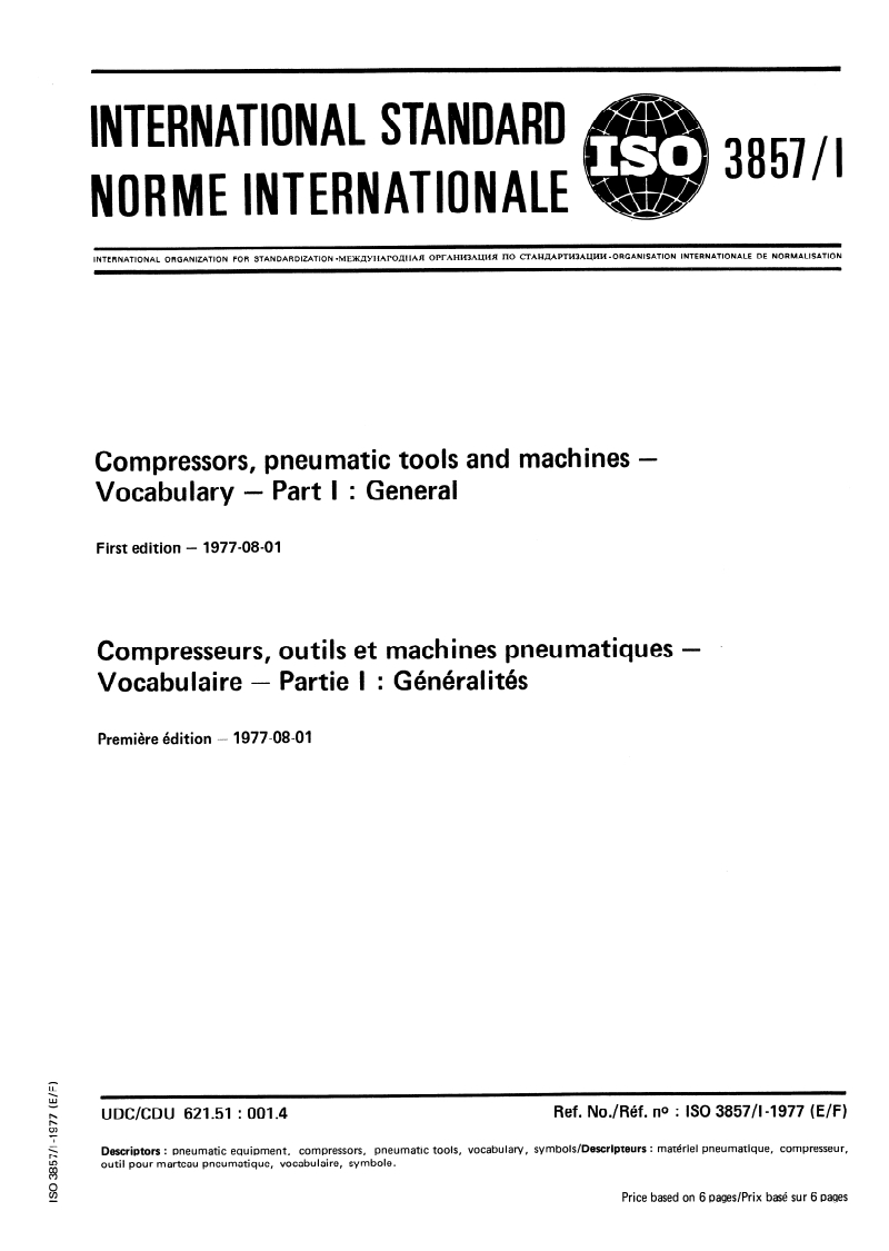 ISO 3857-1:1977 - Compressors, pneumatic tools and machines — Vocabulary — Part 1: General
Released:1. 08. 1977