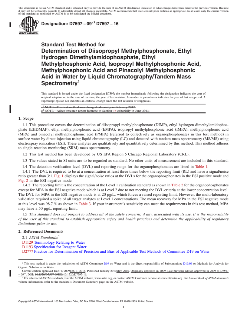 REDLINE ASTM D7597-16 - Standard Test Method for  Determination of Diisopropyl Methylphosphonate, Ethyl Hydrogen   Dimethylamidophosphate, Ethyl Methylphosphonic Acid, Isopropyl Methylphosphonic   Acid, Methylphosphonic Acid and Pinacolyl Methylphosphonic Acid in   Water by Liquid Chromatography/Tandem Mass Spectrometry