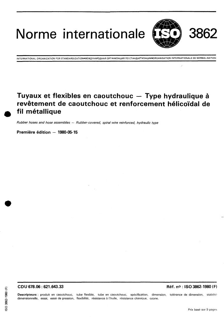 ISO 3862:1980 - Rubber hoses and hose assemblies — Rubber-covered, spiral wire reinforced, hydraulic type
Released:5/1/1980