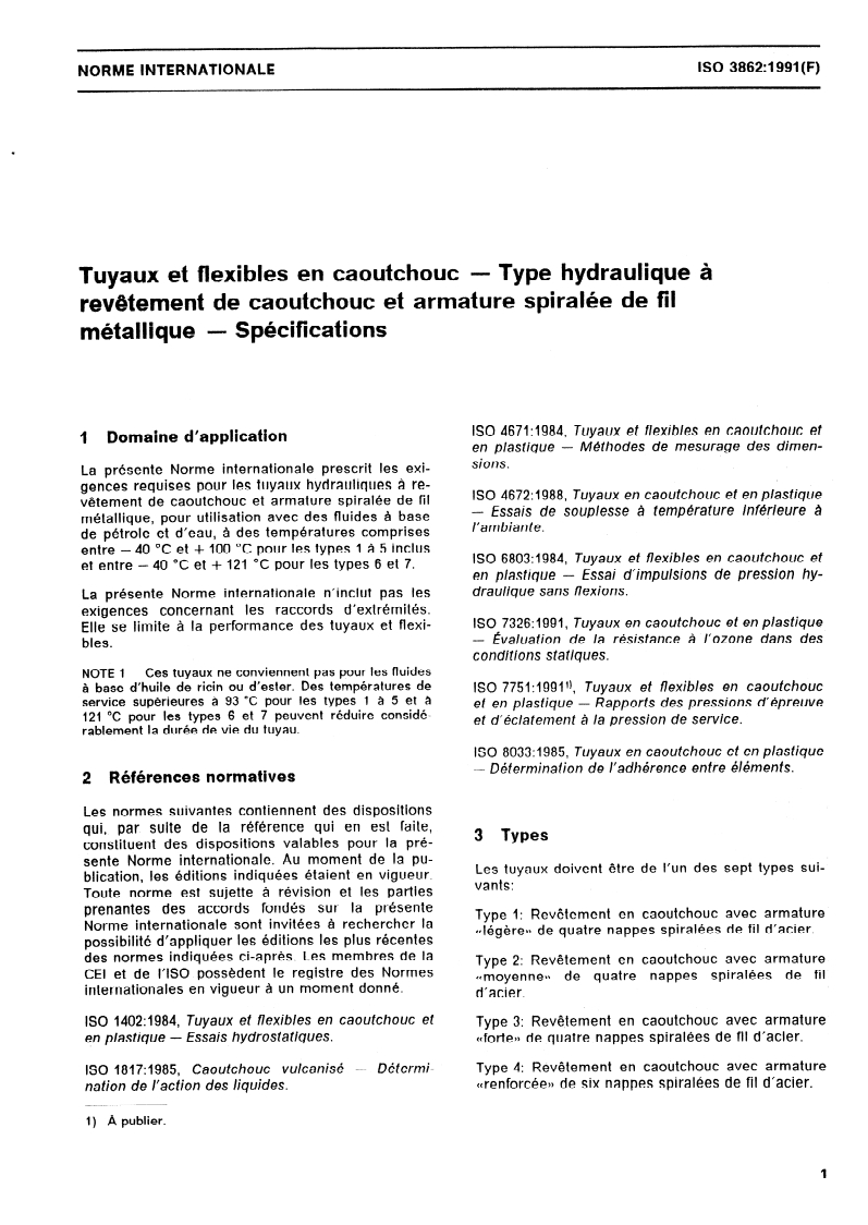 ISO 3862:1991 - Tuyaux et flexibles en caoutchouc — Type hydraulique à revêtement de caoutchouc et armature spiralée de fil métallique — Spécifications
Released:11/7/1991