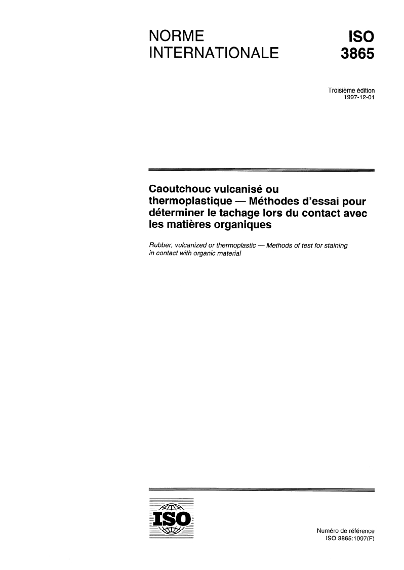 ISO 3865:1997 - Caoutchouc vulcanisé ou thermoplastique — Méthodes d'essai pour déterminer le tachage lors du contact avec les matières organiques
Released:11/27/1997