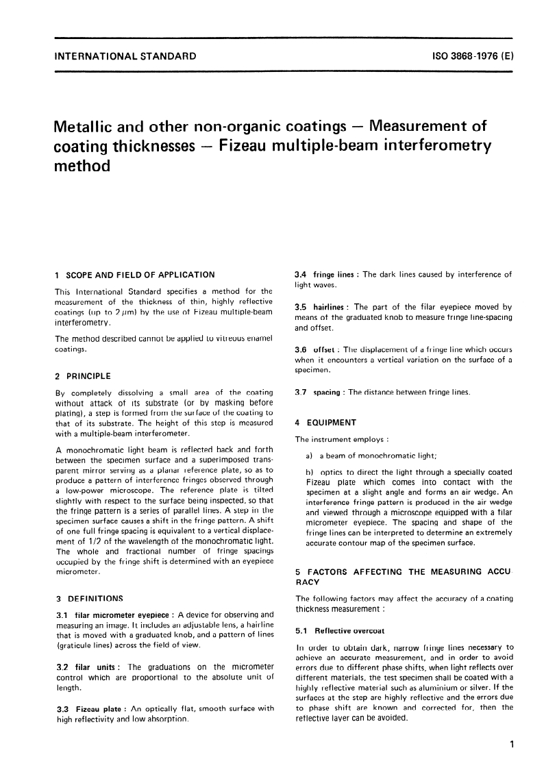 ISO 3868:1976 - Metallic and other non-organic coatings — Measurement of coating thicknesses — Fizeau multiple-beam interferometry method
Released:1. 11. 1976