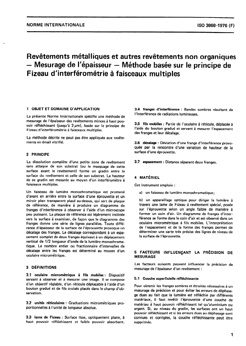 ISO 3868:1976 - Revêtements métalliques et autres revêtements non organiques — Mesurage de l'épaisseur — Méthode basée sur le principe de Fizeau d'interférométrie à faisceaux multiples
Released:1. 11. 1976