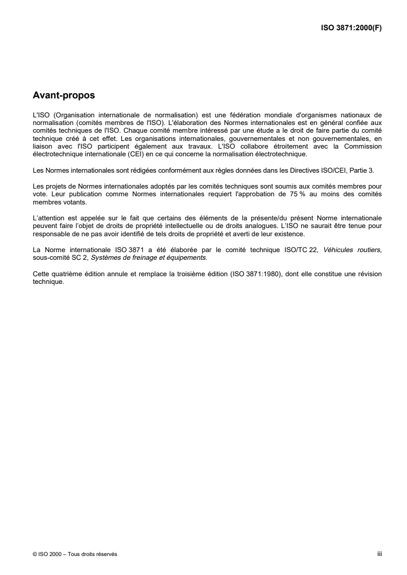 ISO 3871:2000 - Véhicules routiers — Inscriptions sur les récipients de liquide de frein à base pétrolière ou non pétrolière
Released:3/23/2000