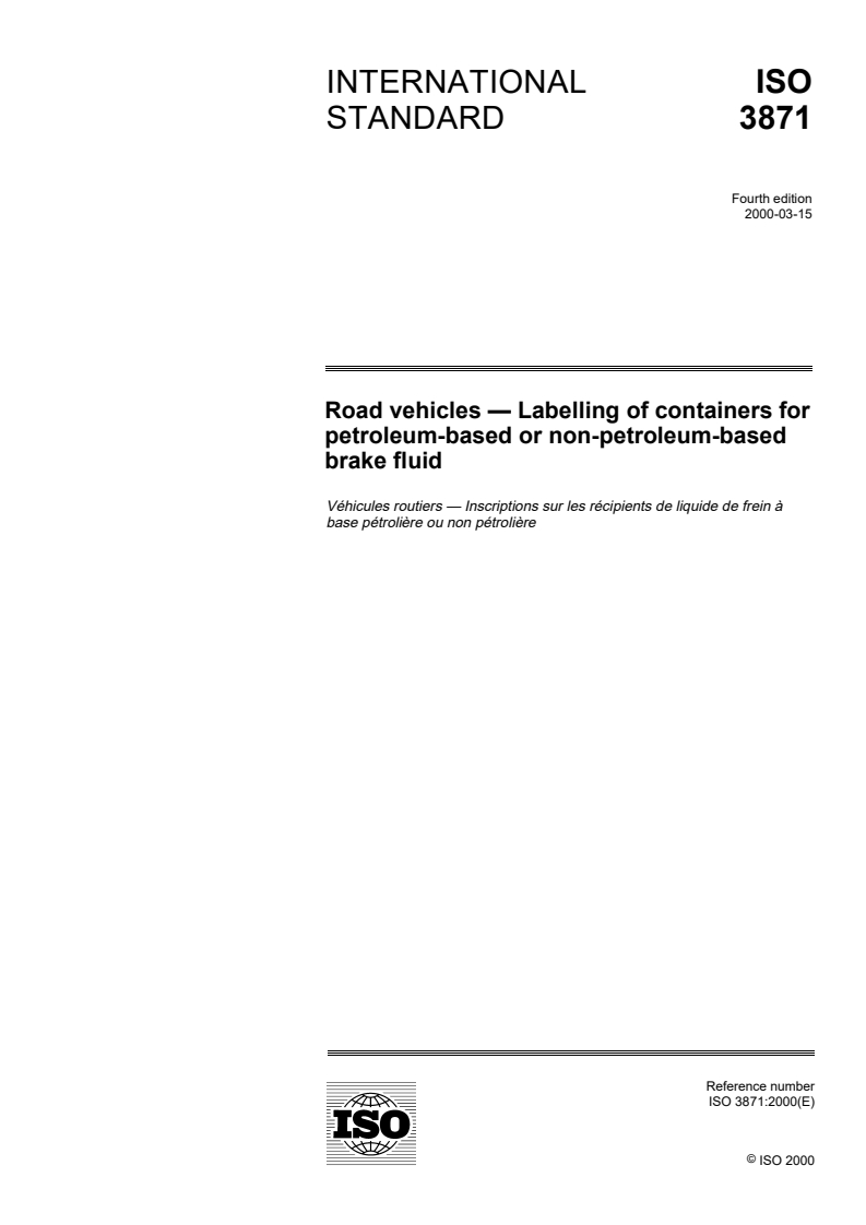 ISO 3871:2000 - Road vehicles — Labelling of containers for petroleum-based or non-petroleum-based brake fluid
Released:3/23/2000