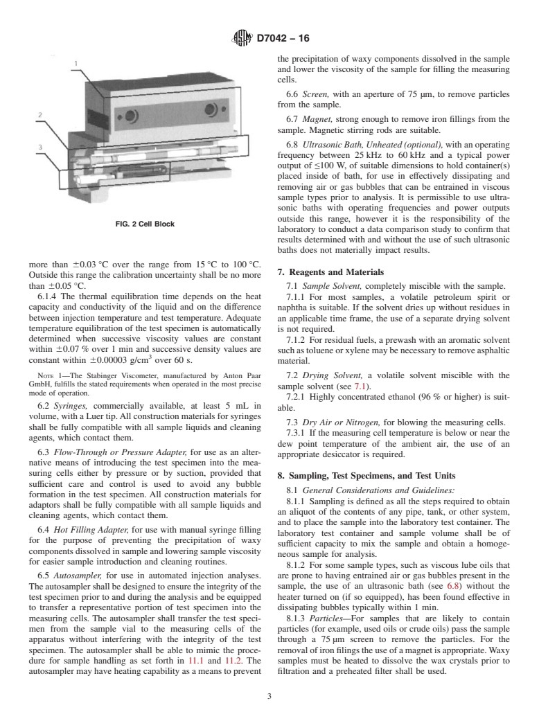 ASTM D7042-16 - Standard Test Method for Dynamic Viscosity and Density of Liquids by Stabinger Viscometer  (and the Calculation of Kinematic Viscosity)