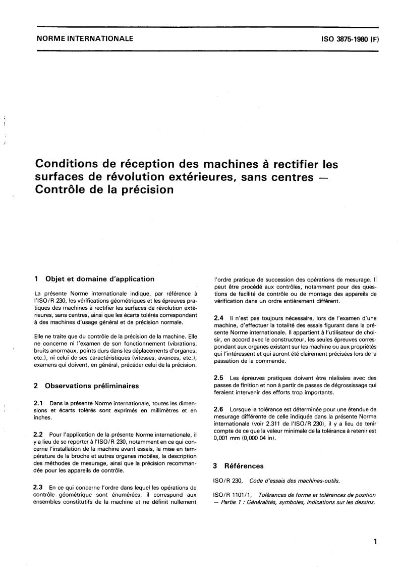 ISO 3875:1980 - Conditions of acceptance for external cylindrical centreless grinding machines — Testing of the accuracy
Released:8/1/1980