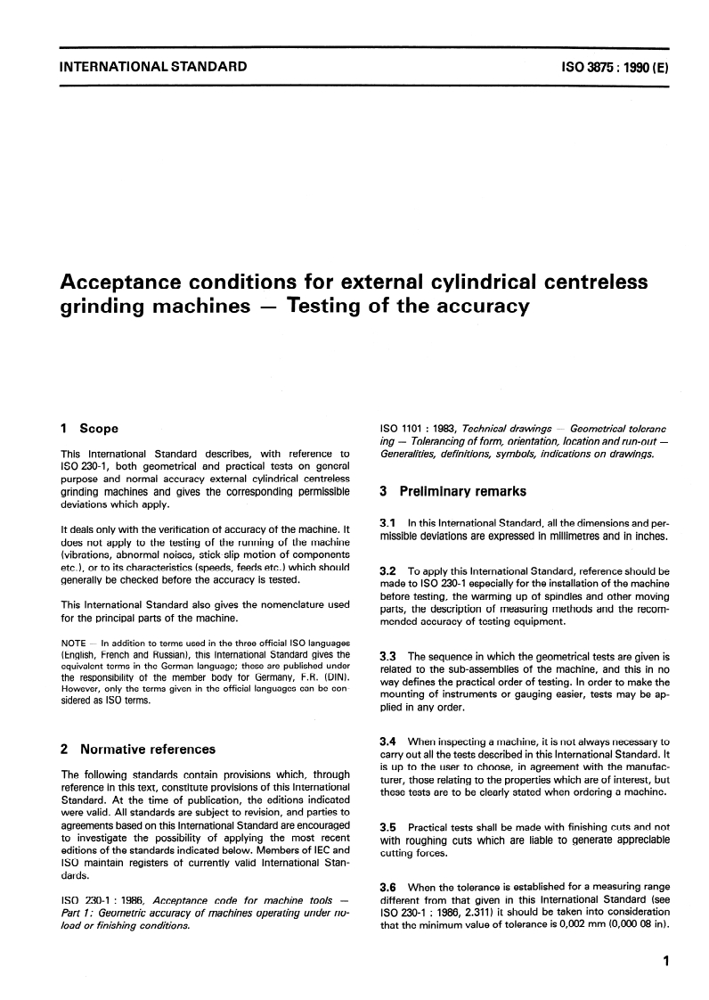 ISO 3875:1990 - Acceptance conditions for external cylindrical centreless grinding machines — Testing of the accuracy
Released:6/28/1990