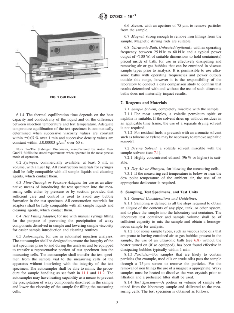 ASTM D7042-16e1 - Standard Test Method for Dynamic Viscosity and Density of Liquids by Stabinger Viscometer  (and the Calculation of Kinematic Viscosity)