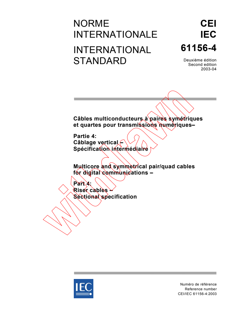 IEC 61156-4:2003 - Multicore and symmetrical pair/quad cables for digital communications - Part 4: Riser cables - Sectional specification
Released:4/24/2003
Isbn:2831869412