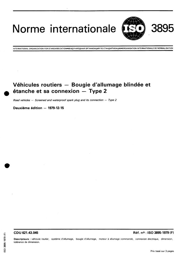ISO 3895:1979 - Road vehicles — Screened and waterproof spark plug and its connection — Type 2
Released:12/1/1979