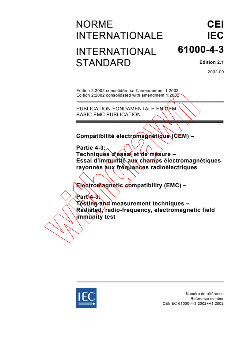 IEC 61000-4-3:2002+AMD1:2002 CSV - Electromagnetic compatibility (EMC) - Part 4-3: Testing and  measurement techniques - Radiated, radio-frequency,          electromagnetic field immunity test
Released:9/24/2002
Isbn:2831865727