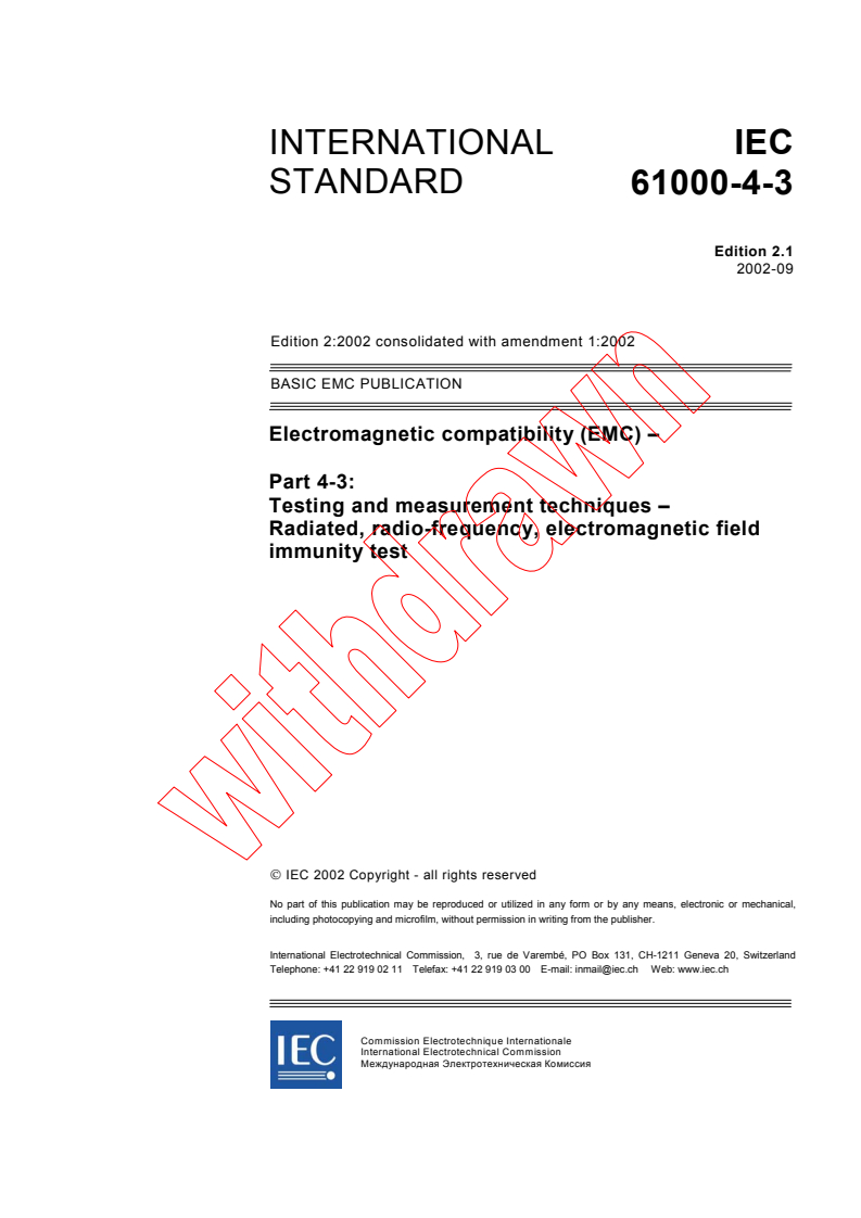 IEC 61000-4-3:2002+AMD1:2002 CSV - Electromagnetic compatibility (EMC) - Part 4-3: Testing and  measurement techniques - Radiated, radio-frequency,          electromagnetic field immunity test
Released:9/24/2002