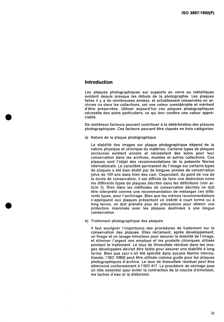 ISO 3897:1992 - Photographie — Plaques photographiques développées — Directives pour l'archivage
Released:12/10/1992