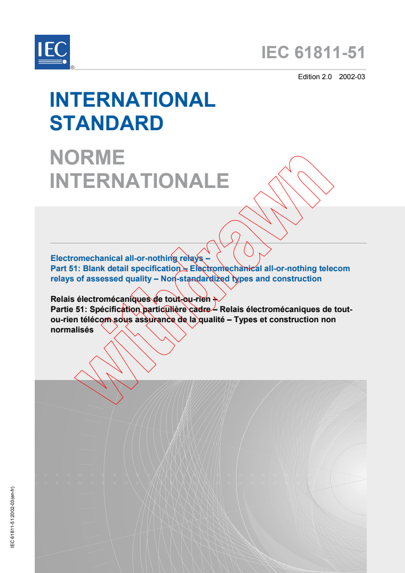 IEC 61811-51:2002 - Electromechanical all-or-nothing relays - Part 51: Blank detail specification - Electromechanical all-or-nothing telecom relays of assessed quality - Non-standardized types and construction
Released:3/12/2002
Isbn:9782832215487